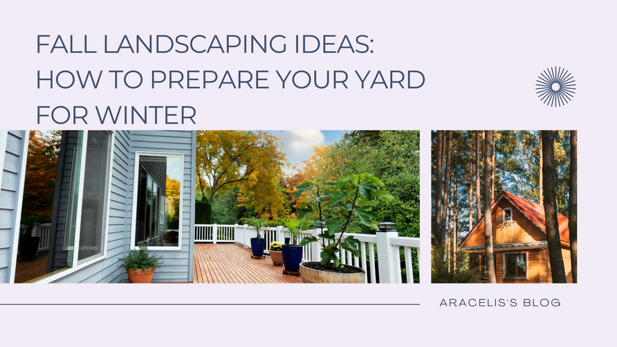 Fall Landscaping Ideas: How to Prepare Your Yard for Winter